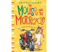 The Mouse and the Motorcycle Beverly Cleary (Auteur)