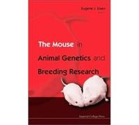 The Mouse in Animal Genetics And Breeding Research Eugene J. Eisen (Auteur)