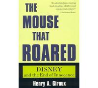 The Mouse That Roared: Disney and the End of Innocence
