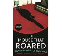 The Mouse that Roared: Disney and the End of Innocence, Updated and Expanded Edition
