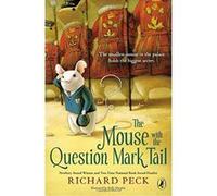 The Mouse with the Question Mark Tail - [Version Originale] Richard Peck (Auteur)