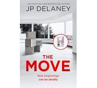 The Move: A gripping, unmissable thriller from the author of The Girl Before and Playing Nice