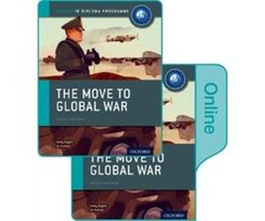The Move to Global War IB History Print and Online Pack Oxford IB Diploma Programme by Keely Rogers Inconnu (Auteur)