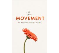 The Movement: An Anecdotal History of the Transcendental Meditation Movement
