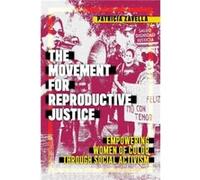 The Movement for Reproductive Justice by Patricia Zavella Patricia Zavella (Auteur)