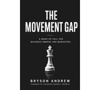 The Movement Gap: Why Attention Isn't Growth: A Wake-Up Call for Business Owners and Marketers