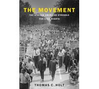The Movement – Holt Thomas C. James Westfall Thompson Professor of American and African
