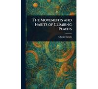 The Movements and Habits of Climbing Plants