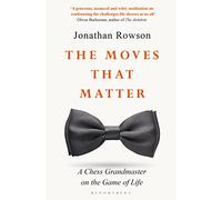 The Moves that Matter by Jonathan Rowson Jonathan Rowson (Auteur)