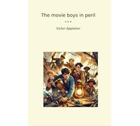 The movie boys in peril (Classic Books)