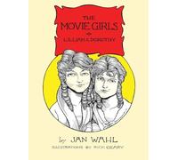 The Movie Girls: Lillian and Dorothy