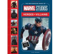 The Moviemaking Magic Of Marvel Studios: Heroes & Villains