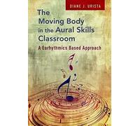 The Moving Body In The Aural Skills Classroom