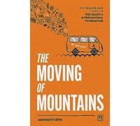 The Moving of Mountains: The Story of the Agastya International Foundation