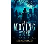 The Moving Stone: A Page-Turning Victorian Murder-Mystery That Will Keep You Guessing