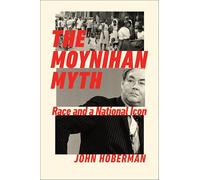 The Moynihan Myth: Race and a National Icon
