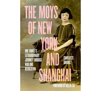 The Moys of New York and Shanghai One Family's Extraordinary Journey Through War and Revolution - Charlotte Brooks - University of California Press - ebook (ePub) - Livre