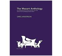 The Mozart Anthology: Arrangements For Two Pianos & Piano, Four-Hands