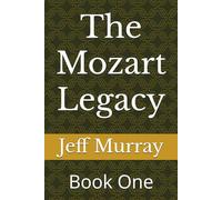 The Mozart Legacy: Book One