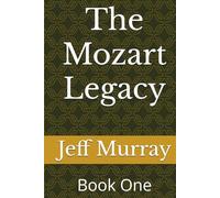 The Mozart Legacy: Book One
