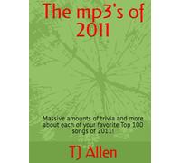 The mp3's of 2011: Massive amounts of trivia and more about each of your favorite Top 100 songs of 2011!