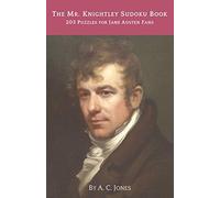 The Mr. Knightley Sudoku Book: 203 Puzzles for Jane Austen Fans