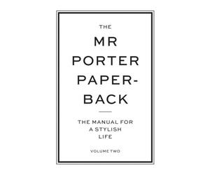 The Mr Porter Paperback: The Manual for a Stylish Life 2 /anglais