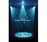The Mrg Spotlight Collection: Kelly Parks