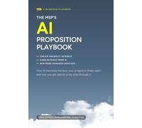 The MSP's AI Proposition Playbook: How AI becomes the door your prospects finally open - and how you get paid at every step through it.