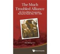 The Much Troubled Alliance: Us-China Military Cooperation During The Pacific War, 1941-1945 (Hardcover) Hsi - Sheng Ch,i, (Auteur)