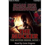 THE MUCKER by Edgar Rice Burroughs (The Mucker Series, Book 1), Read by Gene Engene (Books In Motion)