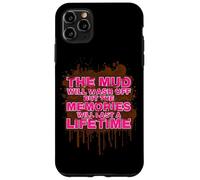 The mud Will Wash Off Muddy Race Mud Run Coque pour iPhone 11 Pro Max