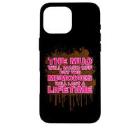 The mud Will Wash Off Muddy Race Mud Run Coque pour iPhone 16 Pro Max