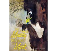 The Muddy Majesty of Muck