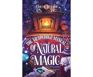 The Mudpuddle Manual of Natural Magic: A cozy witchy fantasy set in a magical bookshop