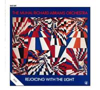 THE MUHAL RICHARD ABRAMS ORCHESTRA - Rejoicing With The Light