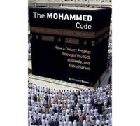 The Muhammad Code: How a Desert Prophet Brought You Isis, Al Qaeda, and Boko Haram - [Version Originale] Inconnu (Auteur)