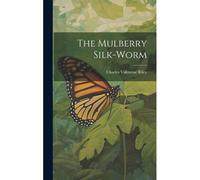 The Mulberry Silk-Worm