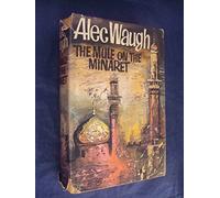 The Mule On The Minaret by Alec Waugh