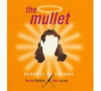 The Mullet: Hairstyle of the Gods