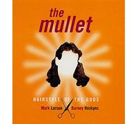 The Mullet: Hairstyle of the Gods