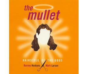 The Mullet: Hairstyle of the Gods