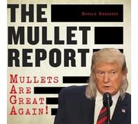 The Mullet Report Mullets Are Great Again by Ronald Redaktor Ronald Redaktor (Auteur)