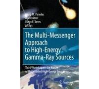 The Multi-Messenger Approach To High-Energy Gamma-Ray Sources