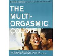 The Multi-Orgasmic Couple: Sexual Secrets Every Couple Should Know