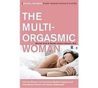 The Multi-Orgasmic Woman: Sexual Secrets Every Woman Should Know