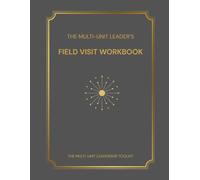 The Multi-Unit Leader’s Field Visit Workbook: A 4-Page System for Leading Consistent, High-Impact Site Visits
