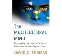 The Multicultural Mind: Unleashing the Hidden Force for Innovation in Your Organization - [Version Originale] David Thomas (Auteur)