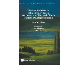 The Multicultures Of Ethnic Minorities In Northwestern China And China's Western Development Drive