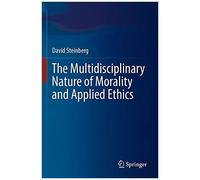 The Multidisciplinary Nature Of Morality And Applied Ethics